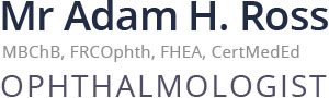 Mr Adam H. Ross, MBChB, FRCOphth, FHEA, CertMedEd, Ophthalmologist